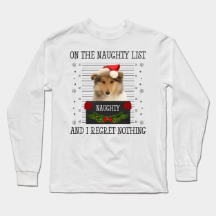 On The Naughty List, And I Regret Nothing Long Sleeve T-Shirt